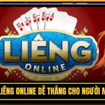 Cách Chơi Liêng Online Dễ Thắng Cho Người Mới Bắt Đầu